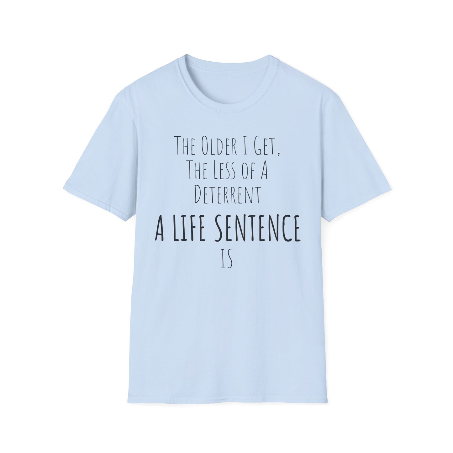 Pithy T-Shirt Line:  Deterrent