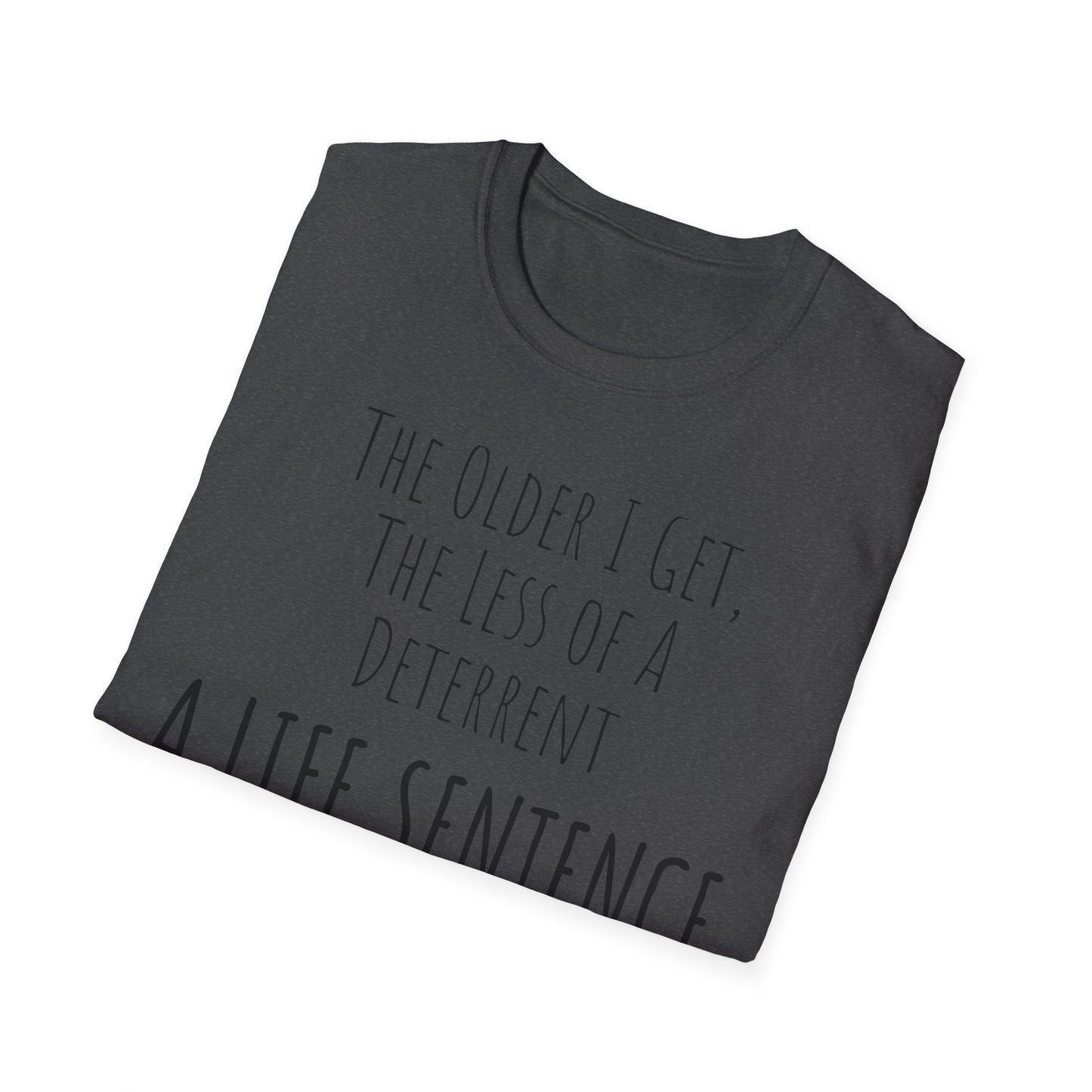 Pithy T-Shirt Line:  Deterrent