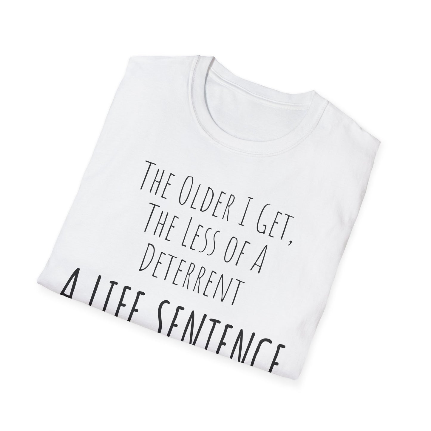 Pithy T-Shirt Line:  Deterrent