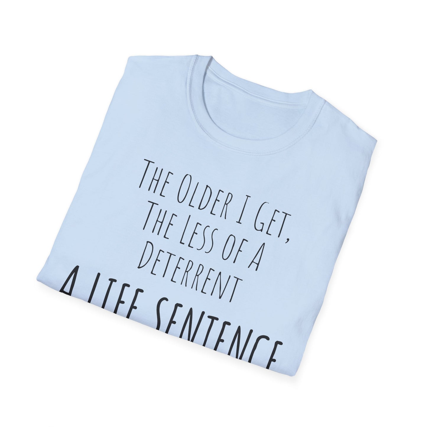 Pithy T-Shirt Line:  Deterrent